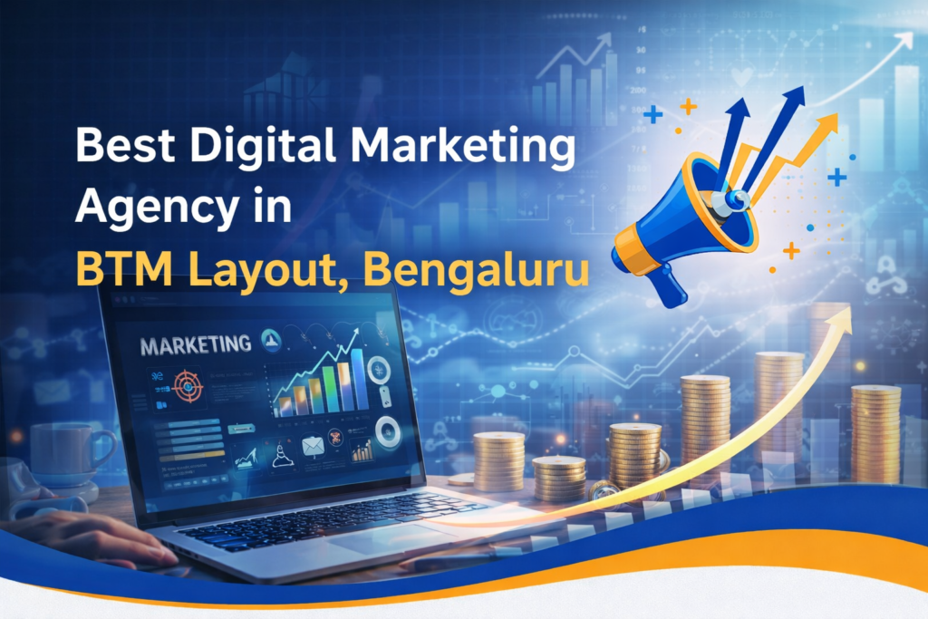 Best Digital Marketing Agency in BTM Layout, Bengaluru