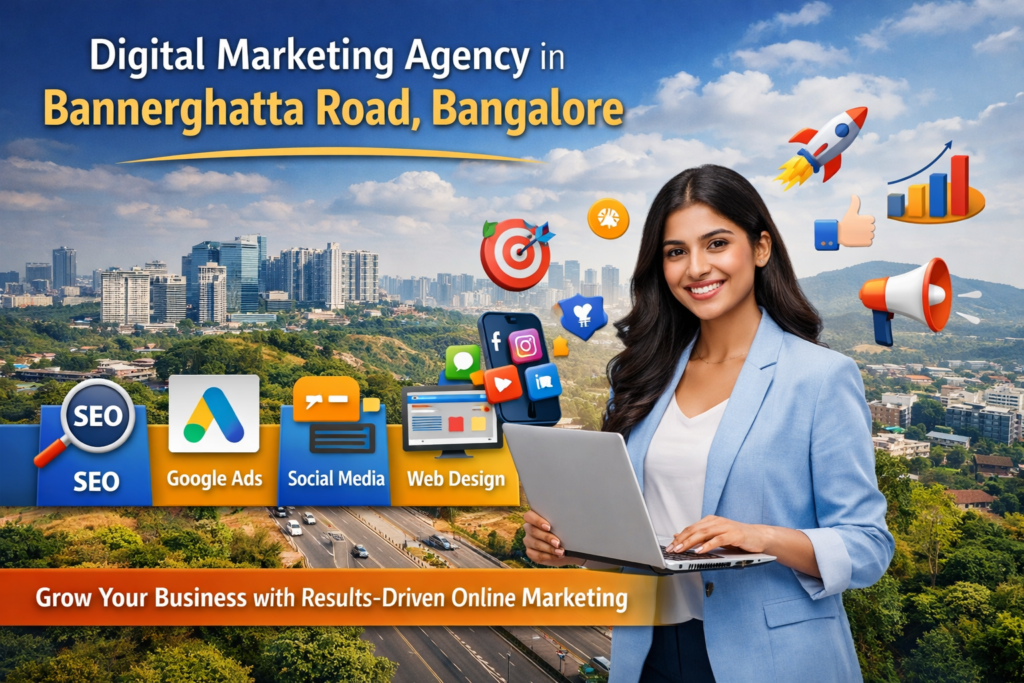 Digital Marketing Agency in Bannerghatta Road, Bangalore